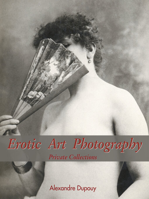 Title details for Erotic Art Photography by Alexandre Dupouy - Available